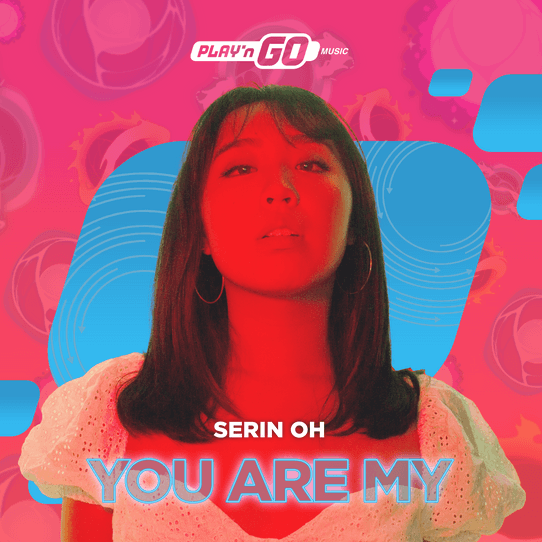 Serin Oh Talks Inspiration Behind “You Are My” Gargantoonz Track – Play’n GO Music