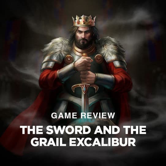 The Sword and the Grail Excalibur Game Review