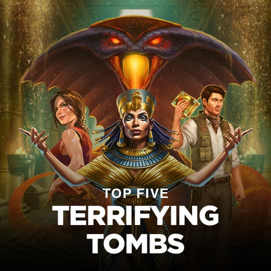 Play’n GO’s Top Five Terrifying Tomb Titles